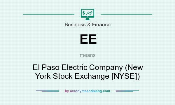What does EE mean? It stands for El Paso Electric Company (New York Stock Exchange [NYSE])