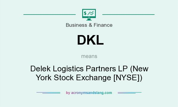 What does DKL mean? It stands for Delek Logistics Partners LP (New York Stock Exchange [NYSE])