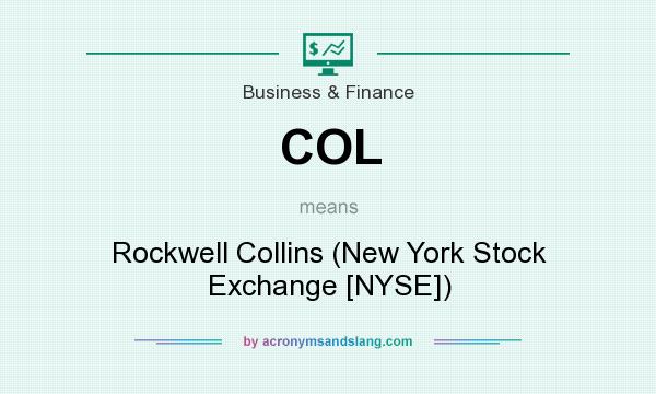 What does COL mean? It stands for Rockwell Collins (New York Stock Exchange [NYSE])