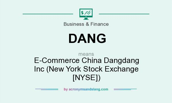 What does DANG mean? It stands for E-Commerce China Dangdang Inc (New York Stock Exchange [NYSE])