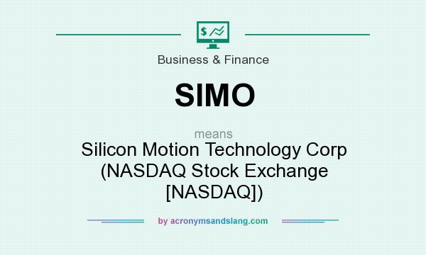 What does SIMO mean? It stands for Silicon Motion Technology Corp (NASDAQ Stock Exchange [NASDAQ])