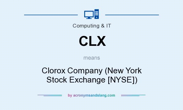 What does CLX mean? It stands for Clorox Company (New York Stock Exchange [NYSE])