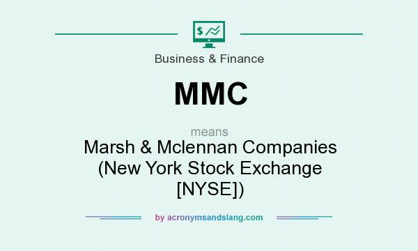 What does MMC mean? It stands for Marsh & Mclennan Companies (New York Stock Exchange [NYSE])