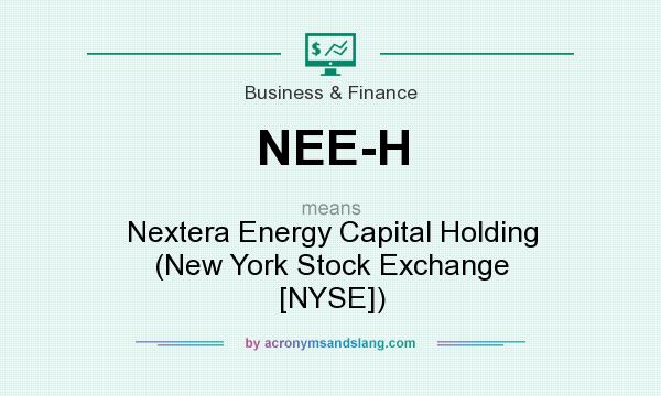What does NEE-H mean? It stands for Nextera Energy Capital Holding (New York Stock Exchange [NYSE])