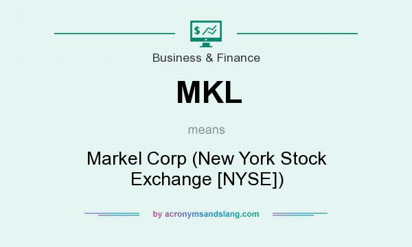 What does MKL mean? It stands for Markel Corp (New York Stock Exchange [NYSE])
