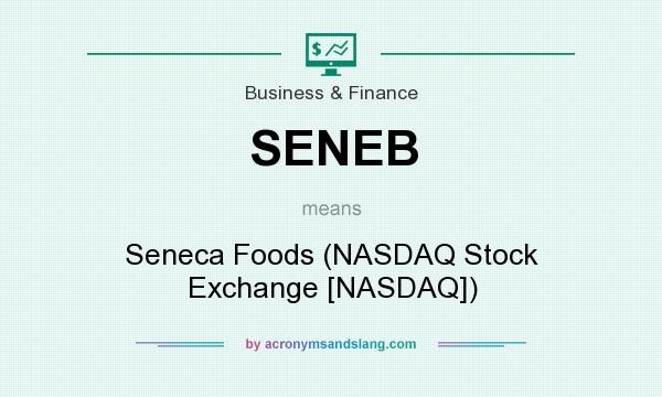 What does SENEB mean? It stands for Seneca Foods (NASDAQ Stock Exchange [NASDAQ])