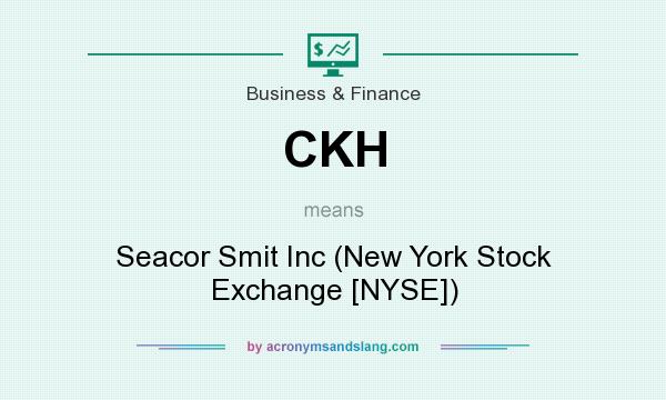 What does CKH mean? It stands for Seacor Smit Inc (New York Stock Exchange [NYSE])