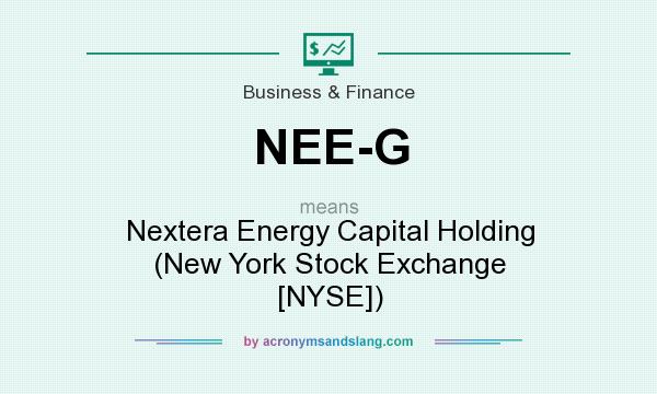 What does NEE-G mean? It stands for Nextera Energy Capital Holding (New York Stock Exchange [NYSE])