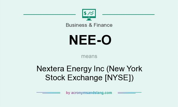 What does NEE-O mean? It stands for Nextera Energy Inc (New York Stock Exchange [NYSE])