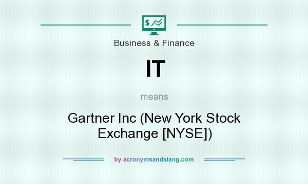What does IT mean? It stands for Gartner Inc (New York Stock Exchange [NYSE])