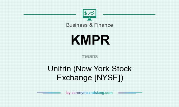 What does KMPR mean? It stands for Unitrin (New York Stock Exchange [NYSE])