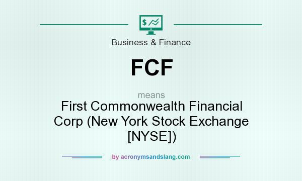 What does FCF mean? It stands for First Commonwealth Financial Corp (New York Stock Exchange [NYSE])