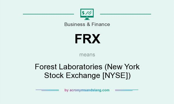 What does FRX mean? It stands for Forest Laboratories (New York Stock Exchange [NYSE])