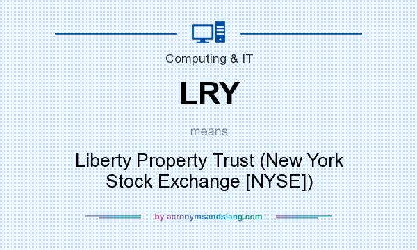 What does LRY mean? It stands for Liberty Property Trust (New York Stock Exchange [NYSE])