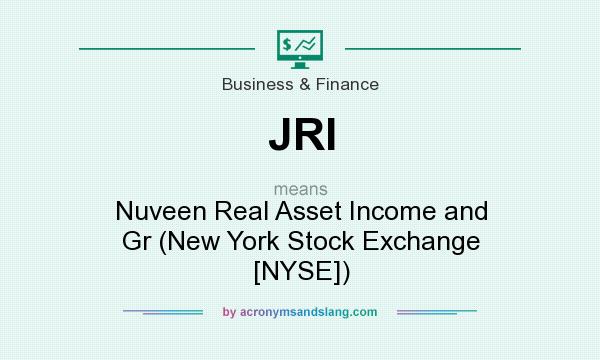 What does JRI mean? It stands for Nuveen Real Asset Income and Gr (New York Stock Exchange [NYSE])