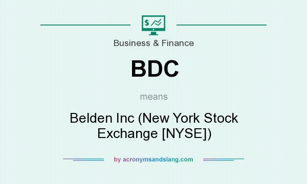 What does BDC mean? It stands for Belden Inc (New York Stock Exchange [NYSE])