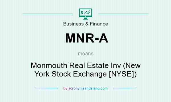 What does MNR-A mean? It stands for Monmouth Real Estate Inv (New York Stock Exchange [NYSE])