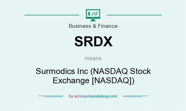 What does SRDX mean? It stands for Surmodics Inc (NASDAQ Stock Exchange [NASDAQ])