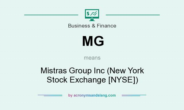 What does MG mean? It stands for Mistras Group Inc (New York Stock Exchange [NYSE])