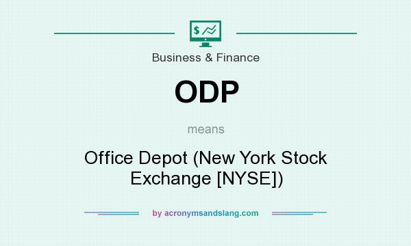 What does ODP mean? It stands for Office Depot (New York Stock Exchange [NYSE])
