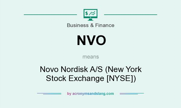 What does NVO mean? It stands for Novo Nordisk A/S (New York Stock Exchange [NYSE])