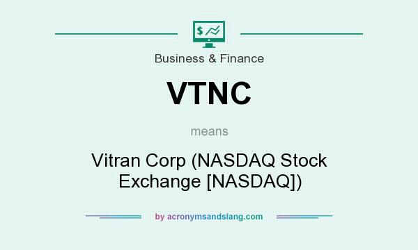 What does VTNC mean? It stands for Vitran Corp (NASDAQ Stock Exchange [NASDAQ])