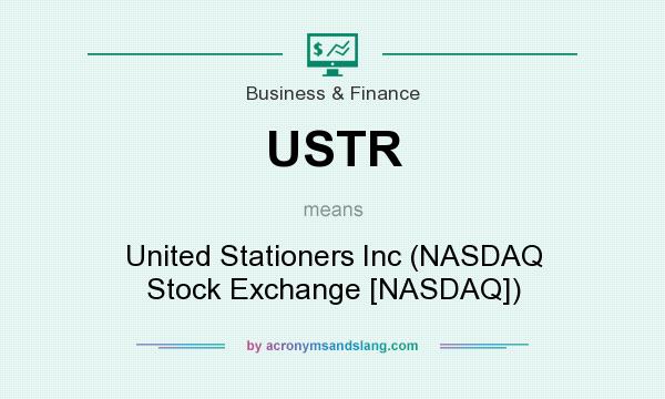 What does USTR mean? It stands for United Stationers Inc (NASDAQ Stock Exchange [NASDAQ])