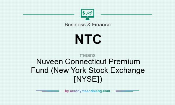 What does NTC mean? It stands for Nuveen Connecticut Premium Fund (New York Stock Exchange [NYSE])