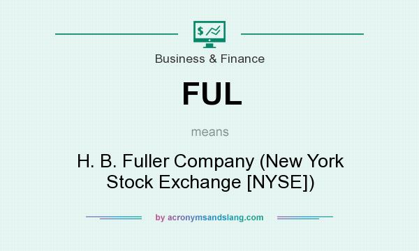 What does FUL mean? It stands for H. B. Fuller Company (New York Stock Exchange [NYSE])