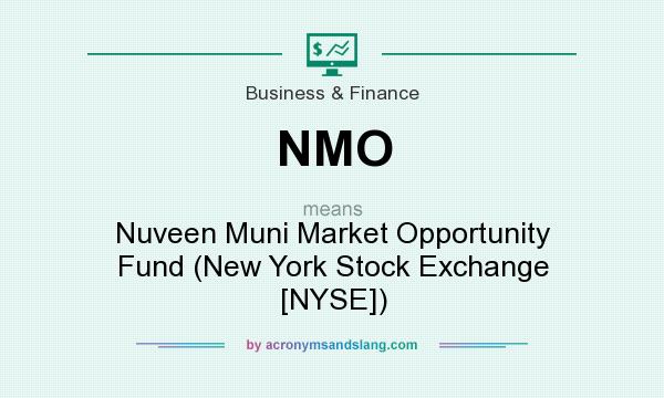 What does NMO mean? It stands for Nuveen Muni Market Opportunity Fund (New York Stock Exchange [NYSE])