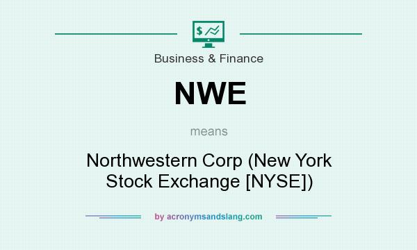 What does NWE mean? It stands for Northwestern Corp (New York Stock Exchange [NYSE])