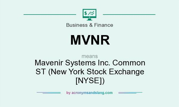 What does MVNR mean? It stands for Mavenir Systems Inc. Common ST (New York Stock Exchange [NYSE])