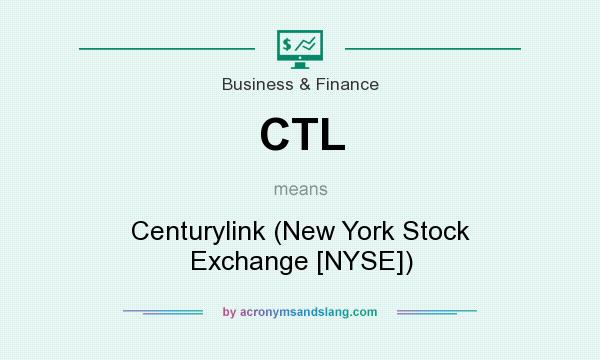 What does CTL mean? It stands for Centurylink (New York Stock Exchange [NYSE])