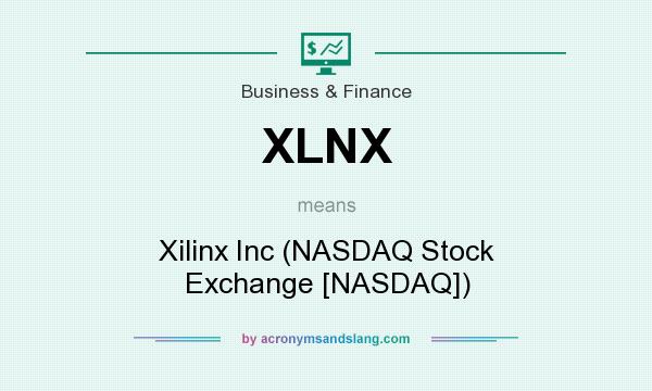 What does XLNX mean? It stands for Xilinx Inc (NASDAQ Stock Exchange [NASDAQ])