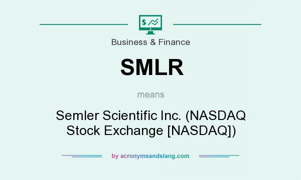 What does SMLR mean? It stands for Semler Scientific Inc. (NASDAQ Stock Exchange [NASDAQ])
