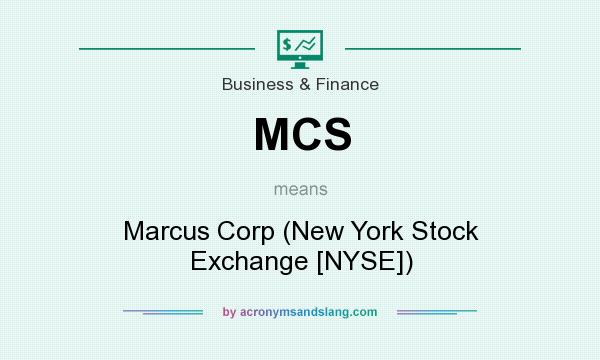 What does MCS mean? It stands for Marcus Corp (New York Stock Exchange [NYSE])