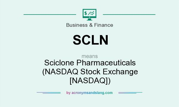 What does SCLN mean? It stands for Sciclone Pharmaceuticals (NASDAQ Stock Exchange [NASDAQ])