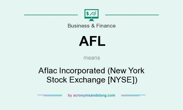 What does AFL mean? It stands for Aflac Incorporated (New York Stock Exchange [NYSE])