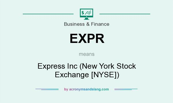 What does EXPR mean? It stands for Express Inc (New York Stock Exchange [NYSE])