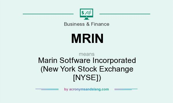 What does MRIN mean? It stands for Marin Sotfware Incorporated (New York Stock Exchange [NYSE])