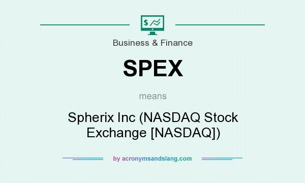 What does SPEX mean? It stands for Spherix Inc (NASDAQ Stock Exchange [NASDAQ])