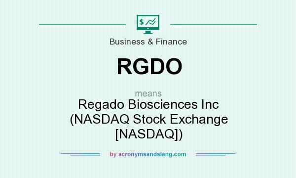 What does RGDO mean? It stands for Regado Biosciences Inc (NASDAQ Stock Exchange [NASDAQ])