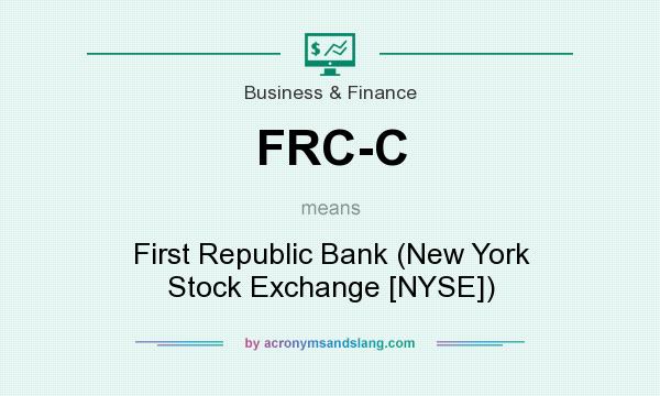What does FRC-C mean? It stands for First Republic Bank (New York Stock Exchange [NYSE])