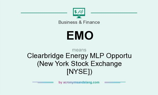 What does EMO mean? It stands for Clearbridge Energy MLP Opportu (New York Stock Exchange [NYSE])