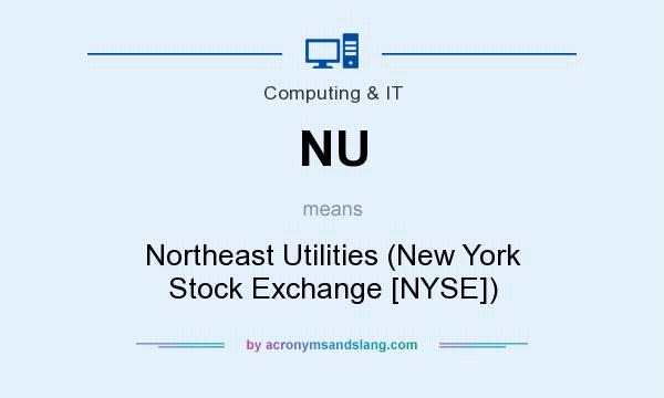 What does NU mean? It stands for Northeast Utilities (New York Stock Exchange [NYSE])