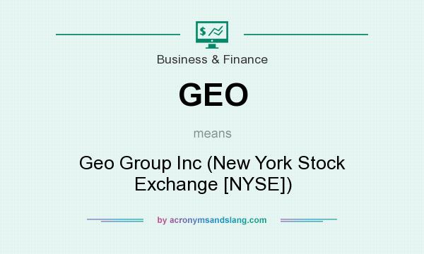 What does GEO mean? It stands for Geo Group Inc (New York Stock Exchange [NYSE])