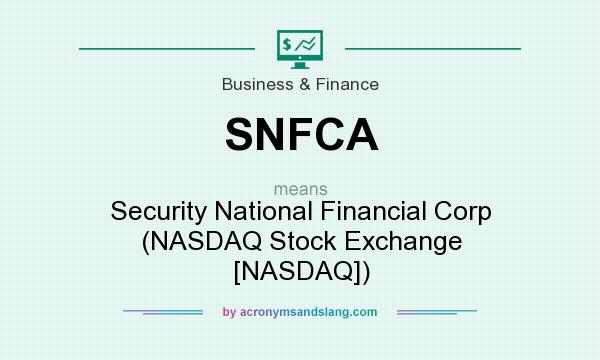 What does SNFCA mean? It stands for Security National Financial Corp (NASDAQ Stock Exchange [NASDAQ])