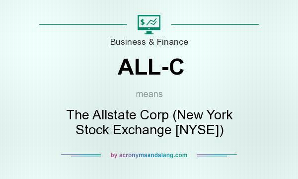 What does ALL-C mean? It stands for The Allstate Corp (New York Stock Exchange [NYSE])