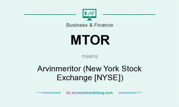 What does MTOR mean? It stands for Arvinmeritor (New York Stock Exchange [NYSE])