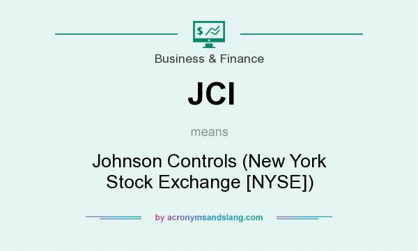 What does JCI mean? It stands for Johnson Controls (New York Stock Exchange [NYSE])